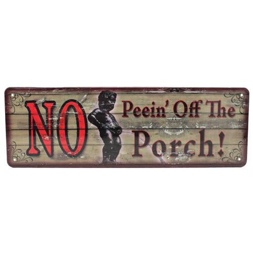 Tin Sign - No Peein' Off the Porch, Size 10 1-2" x 3 1-2"