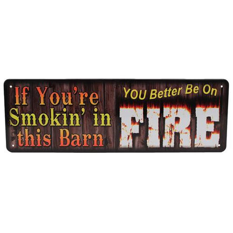 Tin Sign - If Your Smokin In Barn, Size 10 1-2" x 3 1-2"