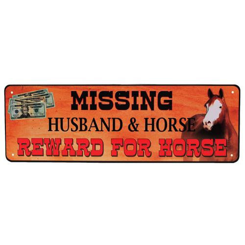 Tin Sign - Missing Husband And Horse Sign, Size 10 1-2" x 3 1-2"