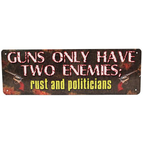 Tin Sign - Guns Have Two Enemies, Size 10 1-2" x 3 1-2"