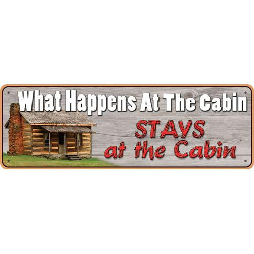 Tin Sign - What Happens At The Cabin, Size 10 1-2" x 3 1-2"