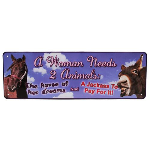 Tin Sign - A Woman Needs 2 Animals, Size 10 1-2" x 3 1-2"