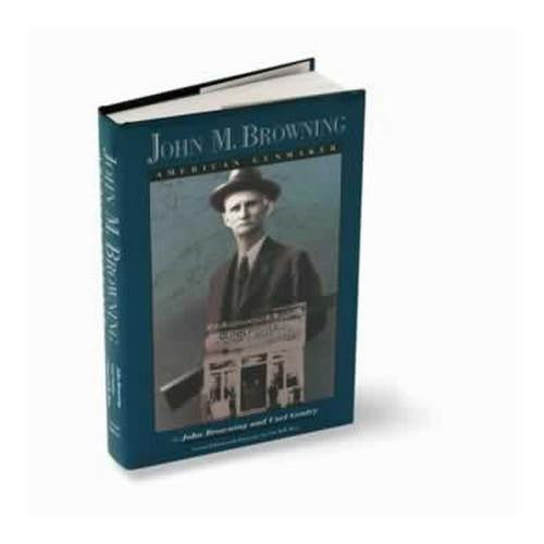 John M Browning Book